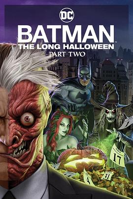 91泡芙《蝙蝠侠：漫长的万圣节(下) Batman: The Long Halloween, Part 2》免费在线观看